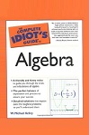 Complete Idiot Guide to Algebra (2E) by Michael Kelley
